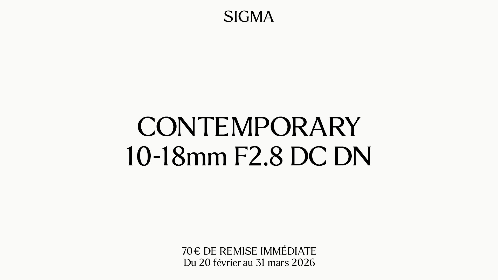 70€ de remise immédiate sur le 10-18mm F2.8 DC DN | Contemporary pour hybrides APS-C