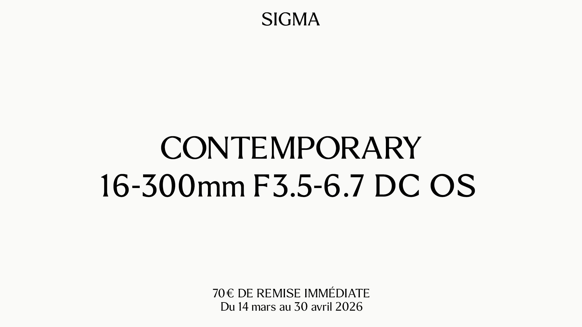 70€ de remise immédiate sur le 16-300mm F3.5-6.7 DC OS | Contemporary pour hybrides APS-C