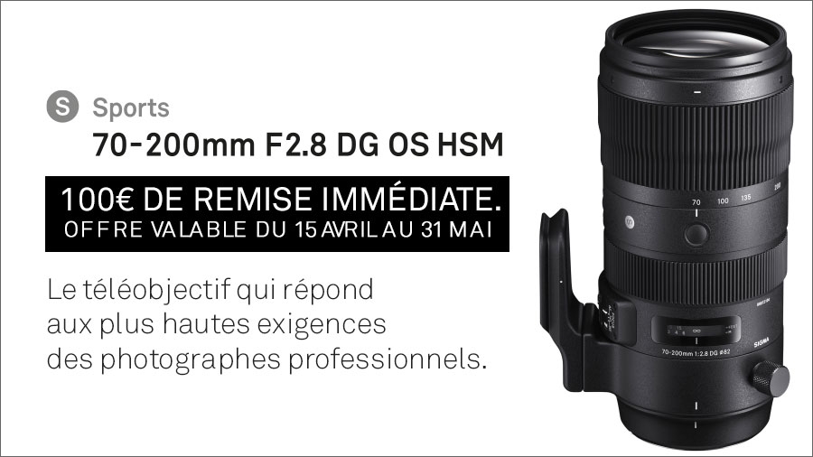 100€ de remise immédiate sur l'achat d'un 70-200mm F2.8 DG OS HSM | Sports jusqu'au 31 mai