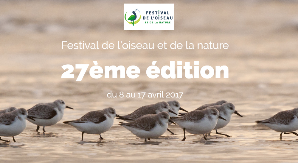 Rendez-vous pour le Festival de l'Oiseau et de la Nature du 8 au 17 Avril 2017 (Abbeville)